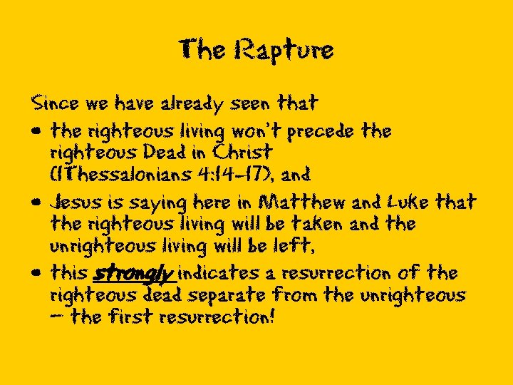 The Rapture Since we have already seen that • the righteous living won’t precede