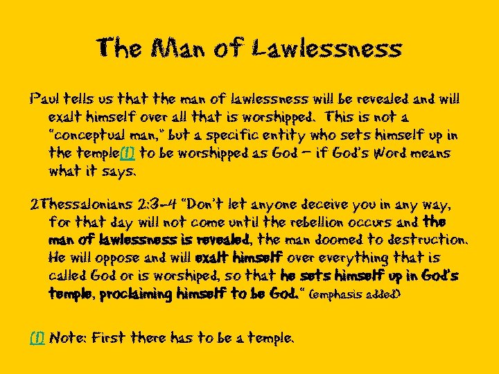 The Man of Lawlessness Paul tells us that the man of lawlessness will be