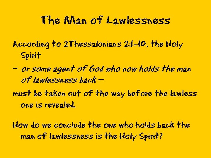 The Man of Lawlessness According to 2 Thessalonians 2: 1 -10, the Holy Spirit