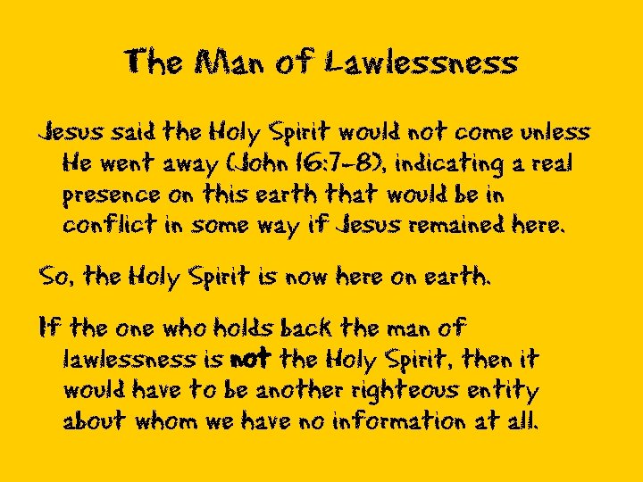 The Man of Lawlessness Jesus said the Holy Spirit would not come unless He