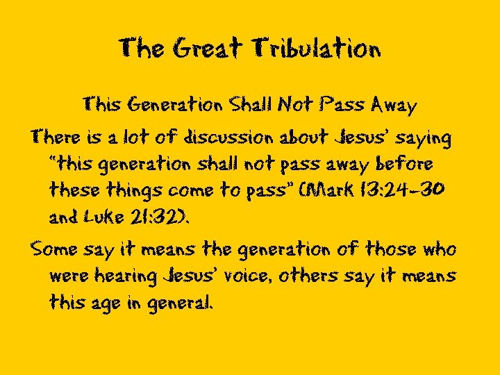 The Great Tribulation This Generation Shall Not Pass Away There is a lot of