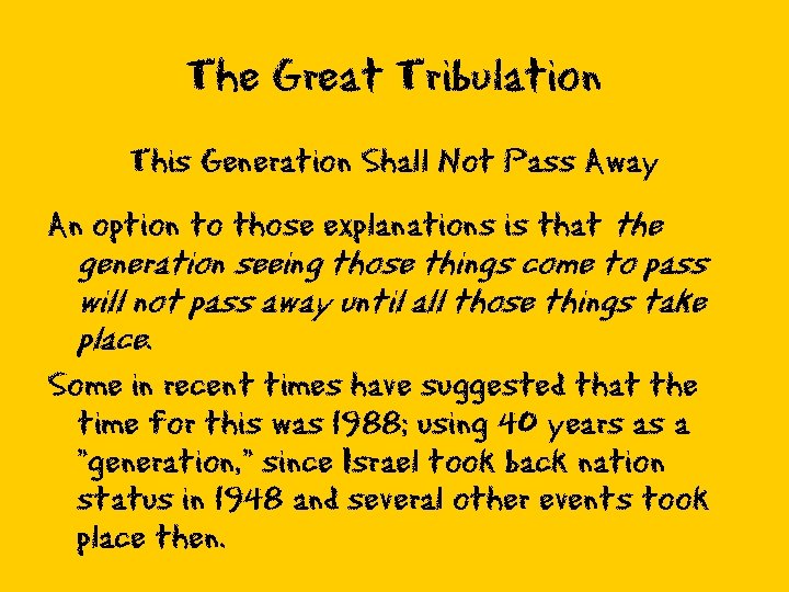 The Great Tribulation This Generation Shall Not Pass Away An option to those explanations