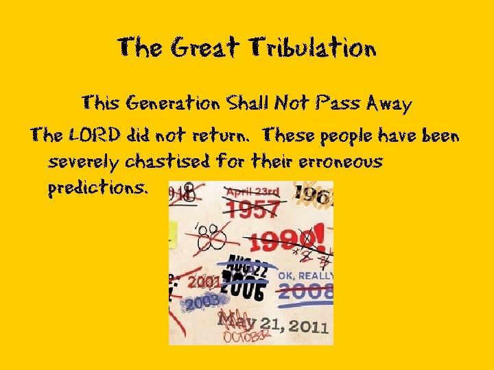 The Great Tribulation This Generation Shall Not Pass Away The LORD did not return.