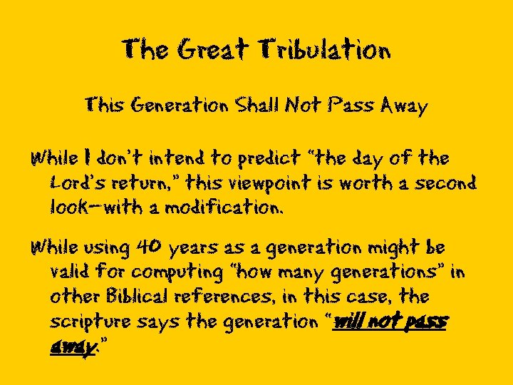 The Great Tribulation This Generation Shall Not Pass Away While I don’t intend to