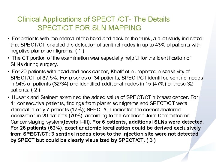 Clinical Applications of SPECT /CT- The Details SPECT/CT FOR SLN MAPPING • For patients