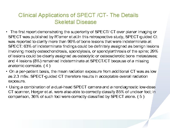 Clinical Applications of SPECT /CT- The Details Skeletal Disease • The first report demonstrating