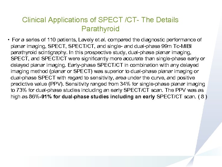 Clinical Applications of SPECT /CT- The Details Parathyroid • For a series of 110