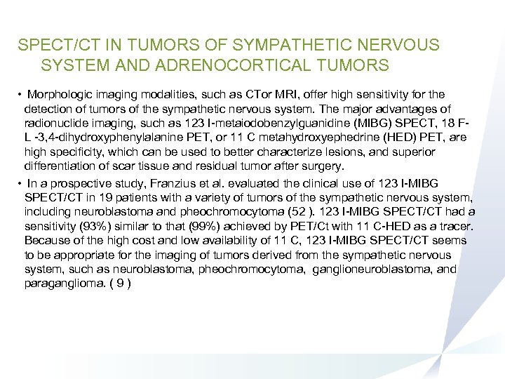 SPECT/CT IN TUMORS OF SYMPATHETIC NERVOUS SYSTEM AND ADRENOCORTICAL TUMORS • Morphologic imaging modalities,