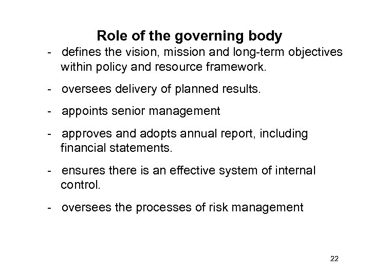 Role of the governing body - defines the vision, mission and long-term objectives within