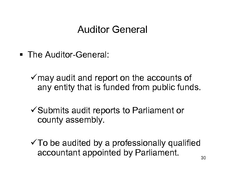 Auditor General § The Auditor-General: ümay audit and report on the accounts of any