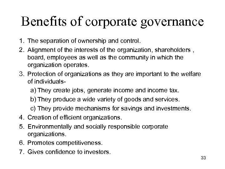 Benefits of corporate governance 1. The separation of ownership and control. 2. Alignment of