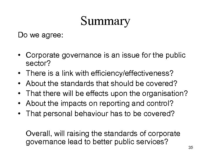 Summary Do we agree: • Corporate governance is an issue for the public sector?