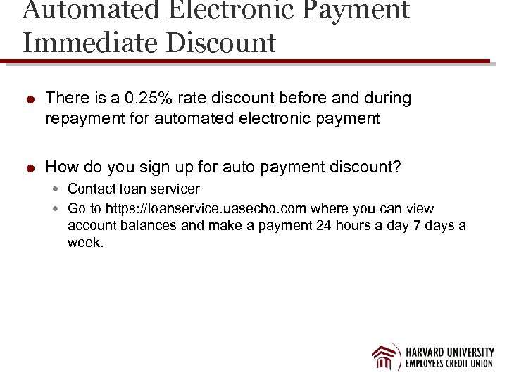 Automated Electronic Payment Immediate Discount There is a 0. 25% rate discount before and