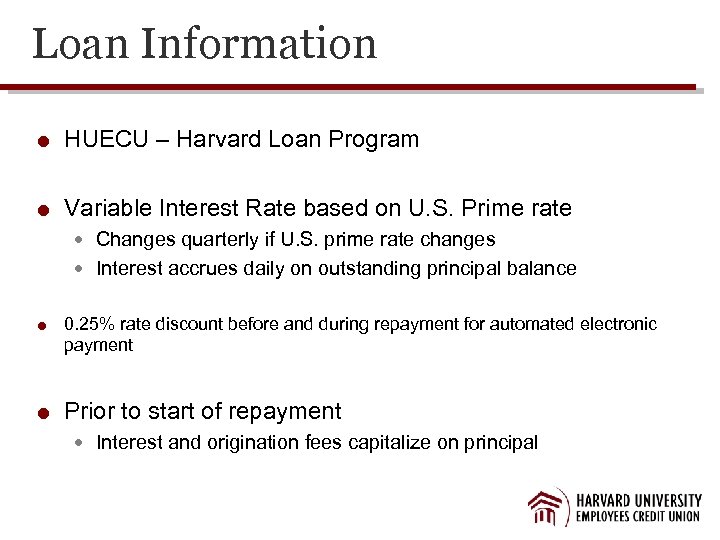 Loan Information HUECU – Harvard Loan Program Variable Interest Rate based on U. S.