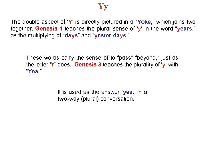Yy The double aspect of ‘Y’ is directly pictured in a “Yoke, ” which