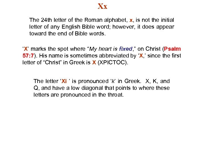 Xx The 24 th letter of the Roman alphabet, x, is not the initial