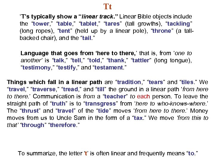 Tt ‘T’s typically show a “linear track. ” Linear Bible objects include the “tower,