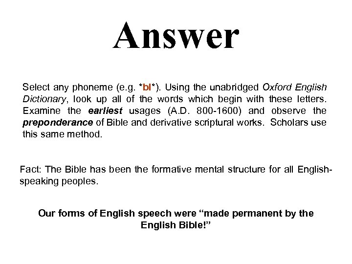 Answer Select any phoneme (e. g. *bl*). Using the unabridged Oxford English Dictionary, look