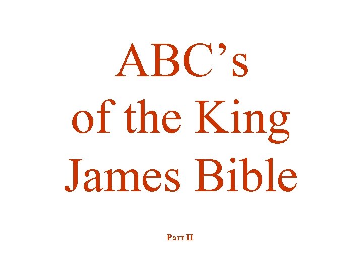 ABC’s of the King James Bible Part II 