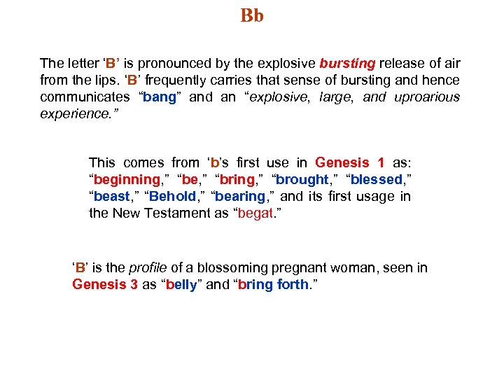 Bb The letter ‘B’ is pronounced by the explosive bursting release of air from