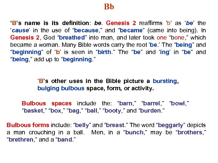 Bb ‘B’s name is its definition: be. Genesis 2 reaffirms ‘b’ as ‘be’ the