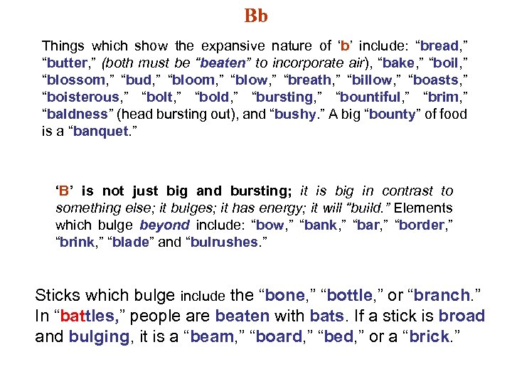 Bb Things which show the expansive nature of ‘b’ include: “bread, ” “butter, ”
