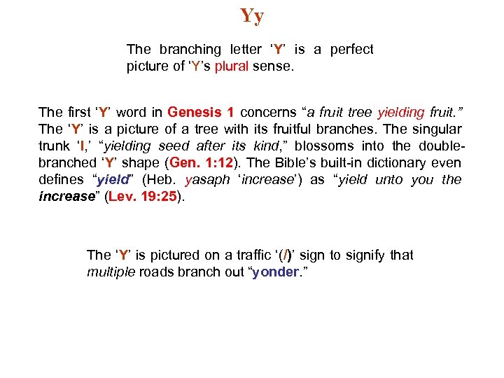 Yy The branching letter ‘Y’ is a perfect picture of ‘Y’s plural sense. The