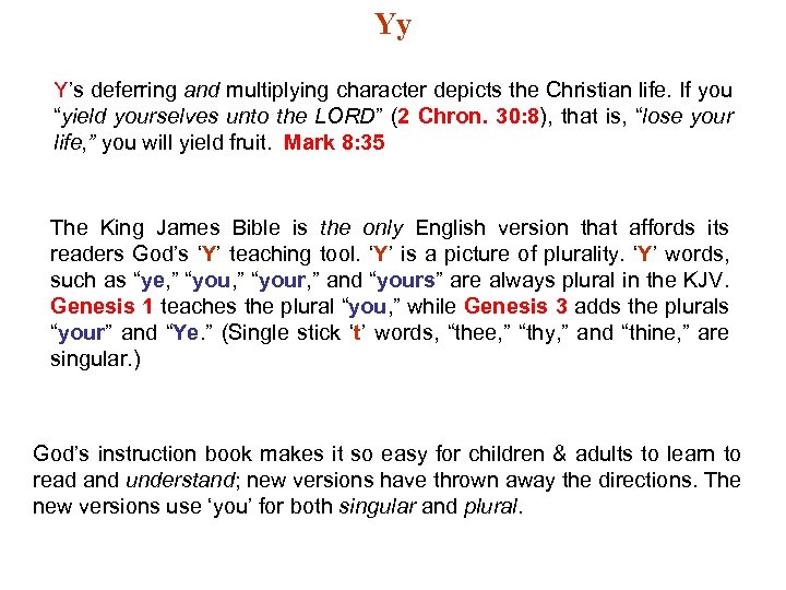 Yy Y’s deferring and multiplying character depicts the Christian life. If you “yield yourselves