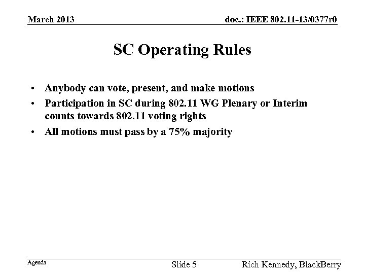 March 2013 doc. : IEEE 802. 11 -13/0377 r 0 SC Operating Rules •