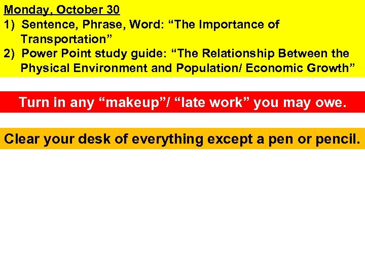 Monday, October 30 1) Sentence, Phrase, Word: “The Importance of Transportation” 2) Power Point