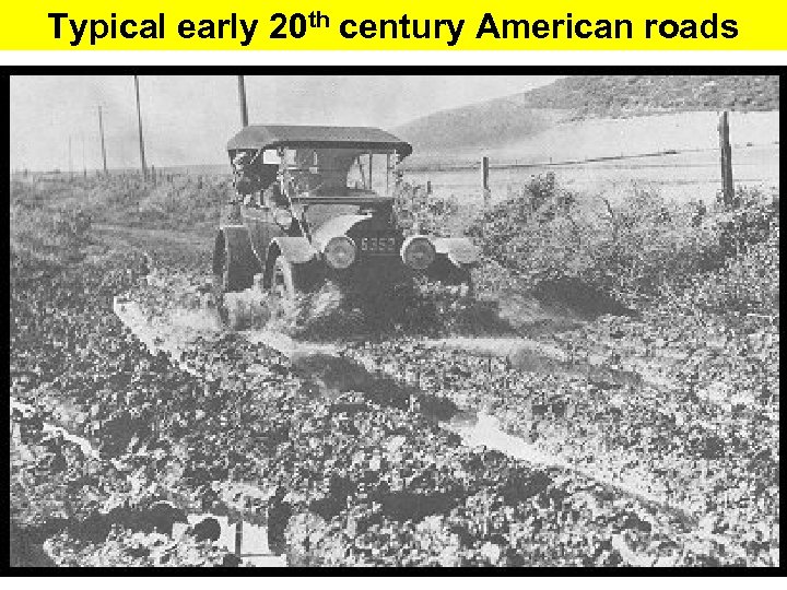Typical early 20 th century American roads 