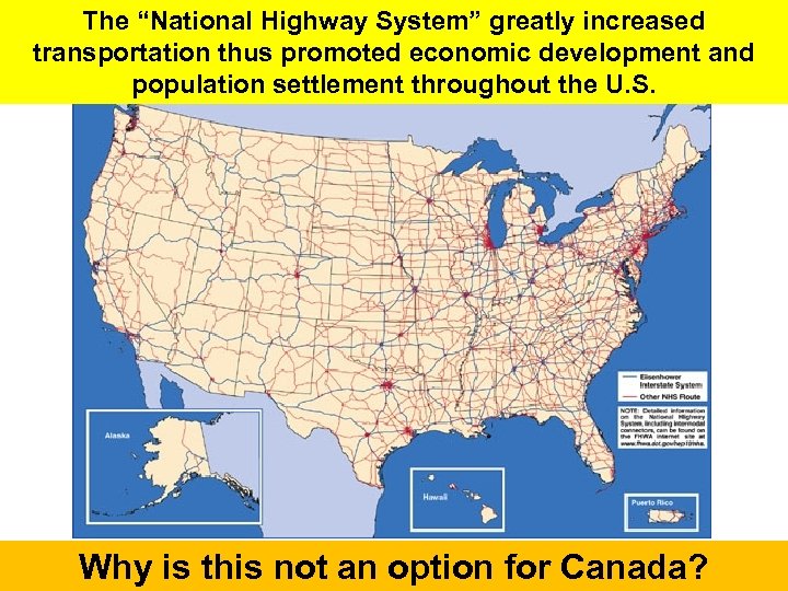 The “National Highway System” greatly increased transportation thus promoted economic development and population settlement