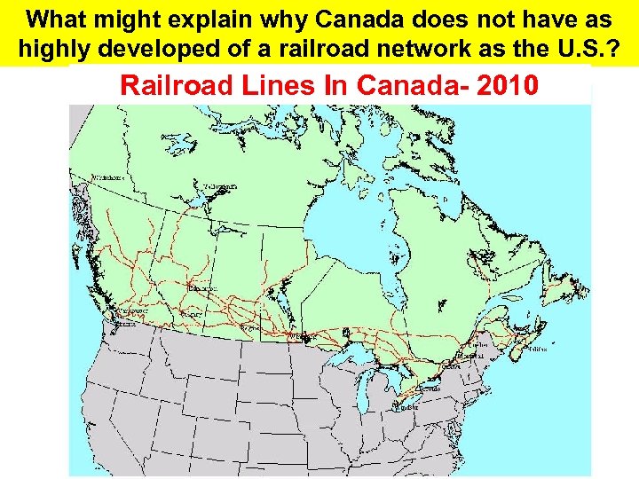 What might explain why Canada does not have as highly developed of a railroad