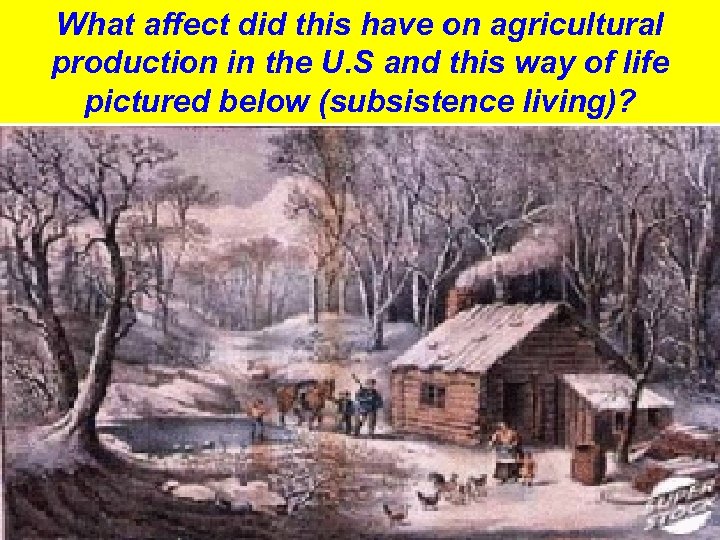 What affect did this have on agricultural production in the U. S and this