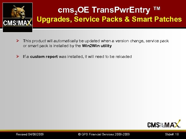 cms 2 OE Trans. Pwr. Entry ™ Upgrades, Service Packs & Smart Patches Ø