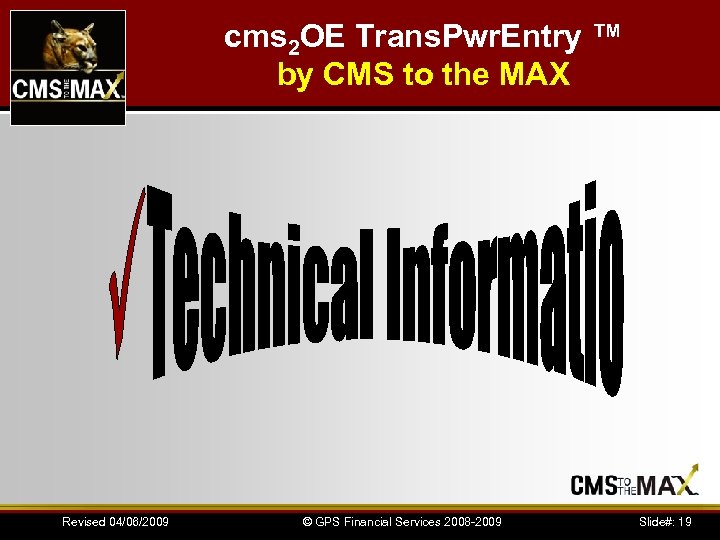 cms 2 OE Trans. Pwr. Entry ™ by CMS to the MAX Revised 04/06/2009