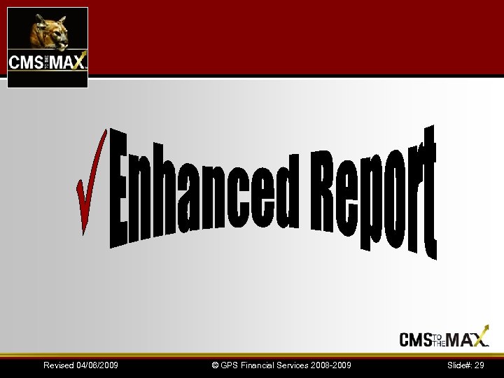 Revised 04/06/2009 © GPS Financial Services 2008 -2009 Slide#: 29 