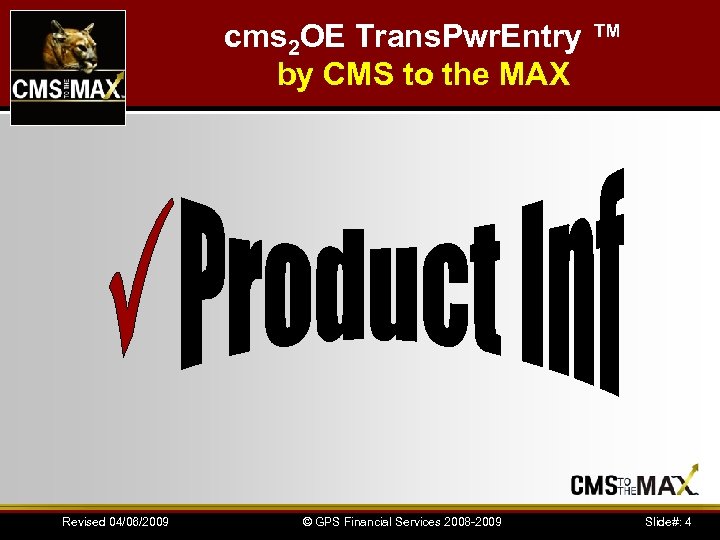 cms 2 OE Trans. Pwr. Entry ™ by CMS to the MAX Revised 04/06/2009