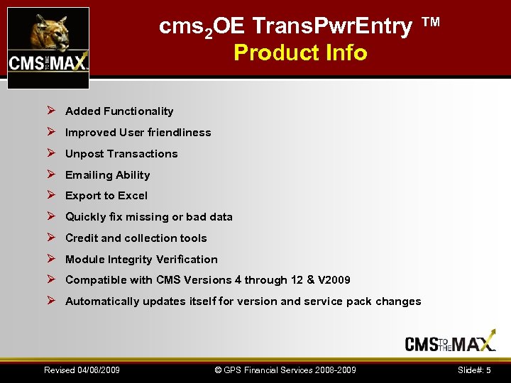 cms 2 OE Trans. Pwr. Entry ™ Product Info Ø Added Functionality Ø Improved