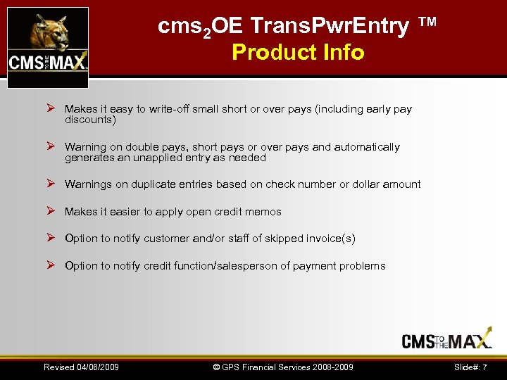 cms 2 OE Trans. Pwr. Entry ™ Product Info Ø Makes it easy to