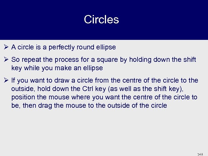 Circles Ø A circle is a perfectly round ellipse Ø So repeat the process