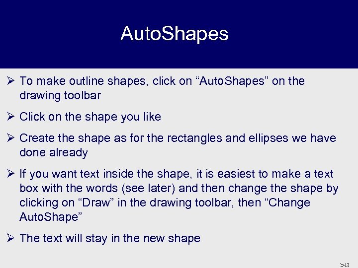 Auto. Shapes Ø To make outline shapes, click on “Auto. Shapes” on the drawing