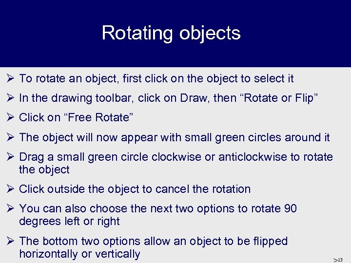Rotating objects Ø To rotate an object, first click on the object to select