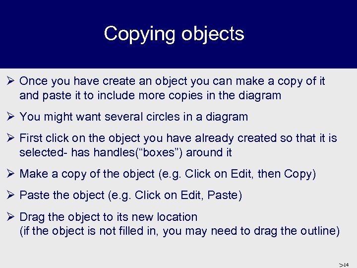 Copying objects Ø Once you have create an object you can make a copy