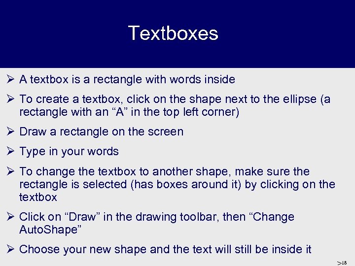 Textboxes Ø A textbox is a rectangle with words inside Ø To create a