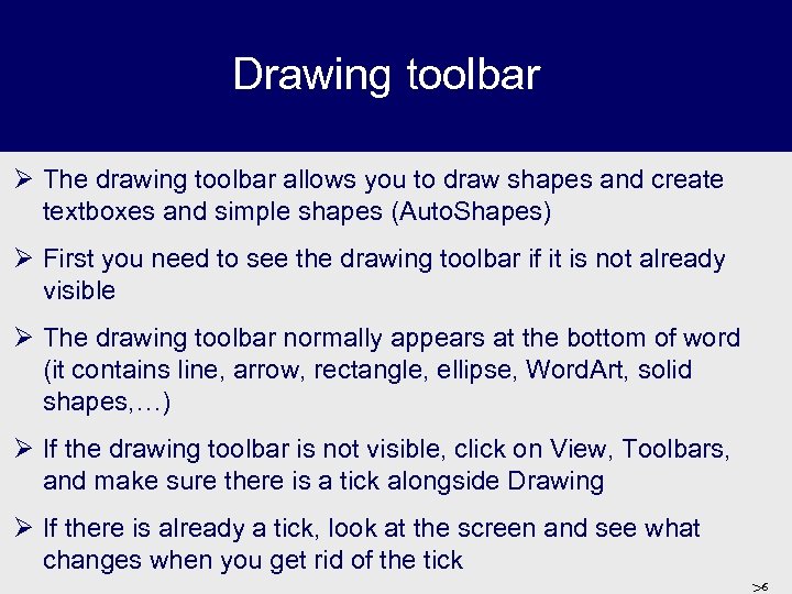 Drawing toolbar Ø The drawing toolbar allows you to draw shapes and create textboxes