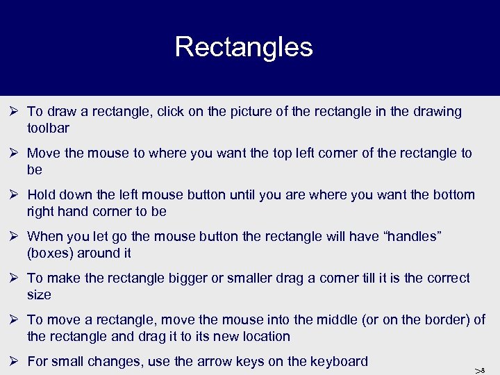 Rectangles Ø To draw a rectangle, click on the picture of the rectangle in
