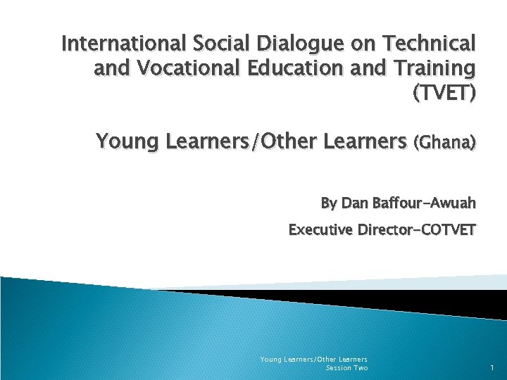 International Social Dialogue on Technical and Vocational Education and Training (TVET) Young Learners/Other Learners