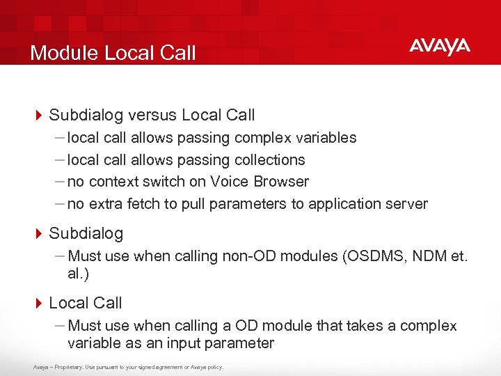 Module Local Call 4 Subdialog versus Local Call – local call allows passing complex