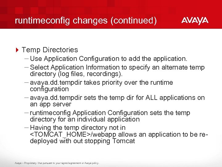 runtimeconfig changes (continued) 4 Temp Directories – Use Application Configuration to add the application.